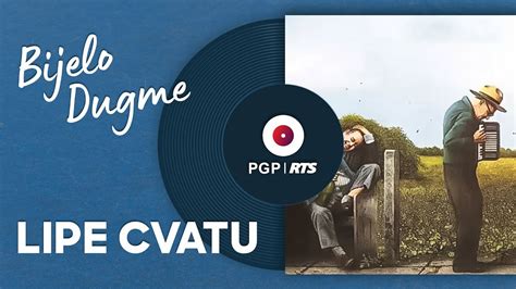 lipe cvatu tekst|Bijelo dugme – Lipe cvatu, sve je isto k’o i lani Lyrics .
